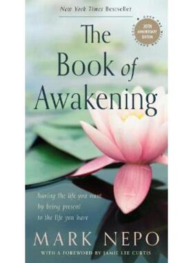 预订The Book of Awakening:Having the Life You Want by Being Present to the Life You Have