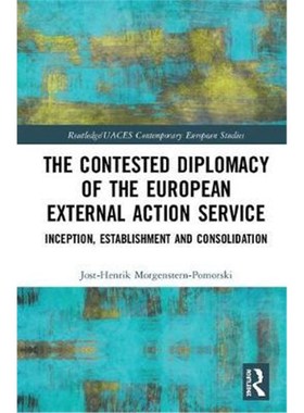 【按需印刷】 The Contested Diplomacy of the European Externa