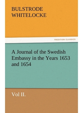按需印刷A Journal of the Swedish Embassy in the Years 1653 and 1654, Vol II.[9783842484153]