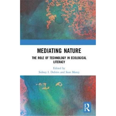 按需印刷图书Mediating Nature:The Role of Technology in Ecological Literacy[9780367025182]