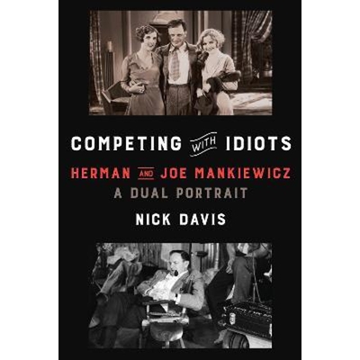 预订不退不换Competing with Idiots:Herman and Joe Mankiewicz, a Dual Portrait