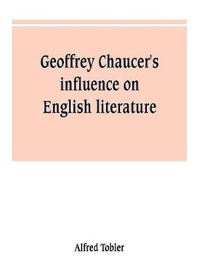 按需印刷Geoffrey Chaucer's influence on English literature[9789353801533]