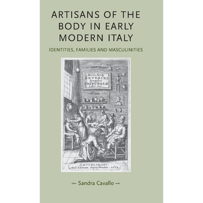 按需印刷Artisans of the body in early modern Italy[9780719076626]
