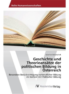 预订【德语】Geschichte und Theorieansatze der politischen Bildung in osterreich[9783330516137]