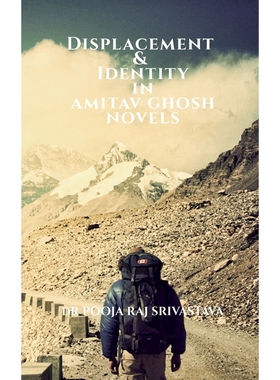 预订Displacement & Identity in Amitav Ghosh Novels