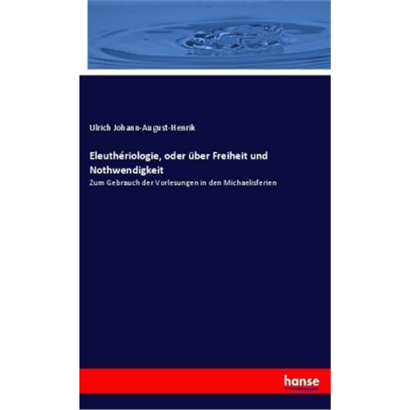 预订【德语】Eleutheriologie, oder uber Freiheit und Nothwendigkeit[9783337525965]