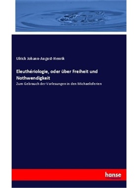 预订【德语】Eleutheriologie, oder uber Freiheit und Nothwendigkeit[9783337525965]