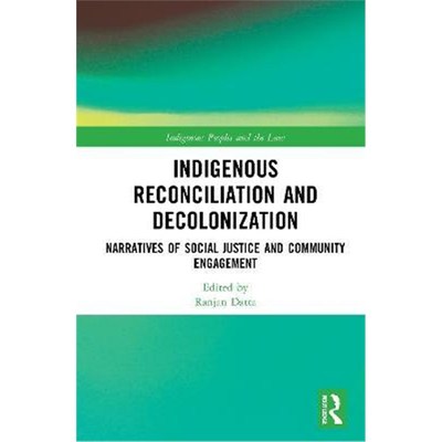 按需印刷 按需印刷 Indigenous Reconciliation and Decolonizati