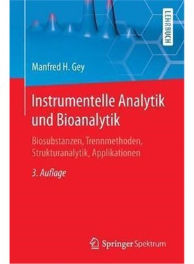 预订【德语】 Instrumentelle Analytik und Bioanalytik:Biosubstanzen, Trennmethoden, Strukturanalytik, Applikationen