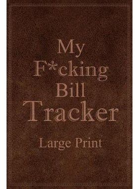 预订My F*cking Bill Tracker Large Print:Expense Notebook, Bill Payment Checklist, Monthly Expense Log, Expense Tracker,
