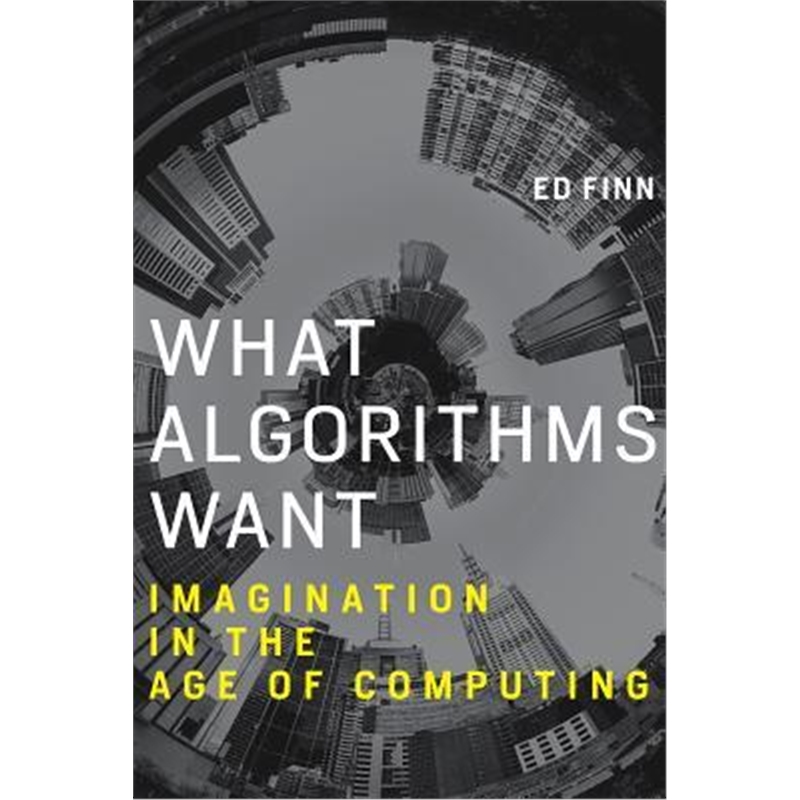 按需印刷图书What Algorithms Want:Imagination in the Age of Computing[9780262536042]