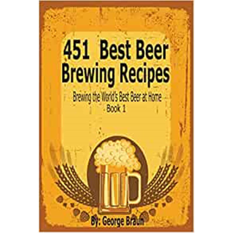 按需印刷不退不换451 Best Beer Brewing Recipes:Brewing the World's Best Beer at Home Book 1[9781633830929]