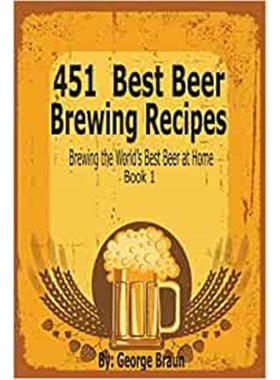 按需印刷451 Best Beer Brewing Recipes:Brewing the World's Best Beer at Home Book 1[9781633830929]