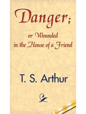 预订Danger; Or Wounded in the House of a Friend