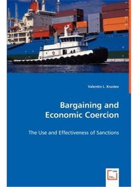 预订Bargaining and Economic Coercion - The Use and Effectiveness of Sanctions