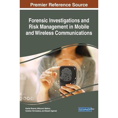 按需印刷不退不换Forensic Investigations and Risk Management in Mobile and Wireless Communications[9781522595540]