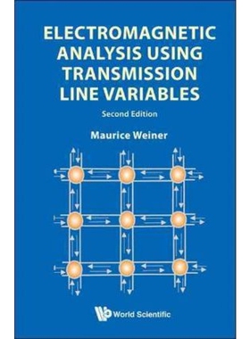按需印刷不退不换Electromagnetic Analysis Using Transmission Line Variables[9789814287487]