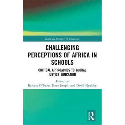 按需印刷Challenging Perceptions of Africa in Schools:Critical Approaches to Global Justice Education[9781138607576]