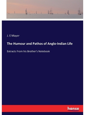 按需印刷The Humour and Pathos of Anglo-Indian Life[9783337142230]