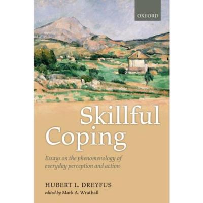 预订Skillful Coping:Essays on the phenomenology of everyday perception and action