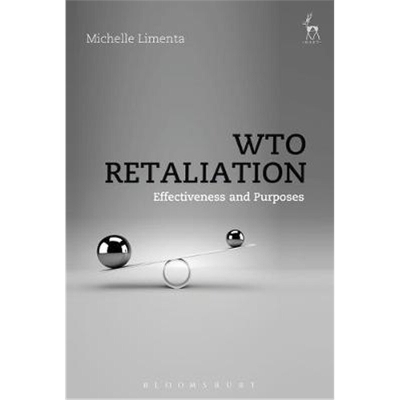 按需印刷不退不换WTO Retaliation:Effectiveness and Purposes[9781509930173]
