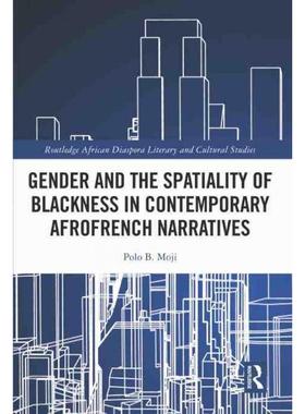 按需印刷TF Gender and the Spatiality of Blackness in Contemporary AfroFrench Narratives[9780367637514]