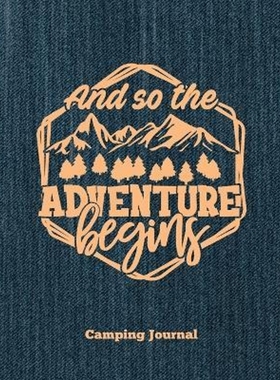 预订Camping Journal, And So The Adventure Begins:Record & Log Family Camping Trip Pages, Favorite Campground & Campsite