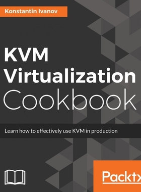 按需印刷KVM Virtualization Cookbook[9781788294676]