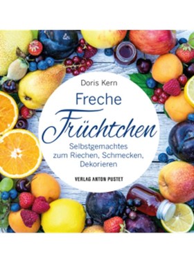 预订【德语】Freche Früchtchen:Selbstgemachtes zum Riechen, Schmecken, Dekorieren - DIY im h