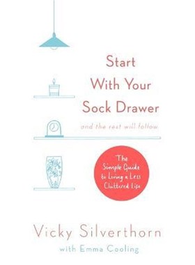 预订Start with Your Sock Drawer:The Simple Guide to Living a Less Cluttered Life