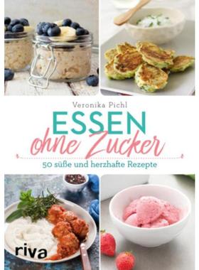 预订【德语】 Essen ohne Zucker:Über 60 süße und herzhafte Rezepte