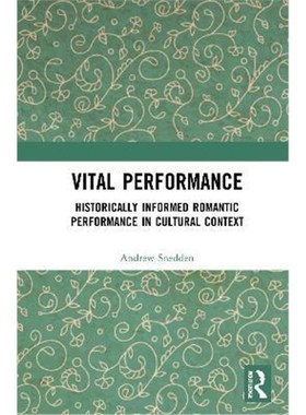 按需印刷Vital Performance:Historically Informed Romantic Performance in Cultural Context[9780367553753]