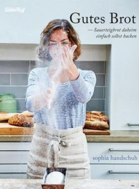 预订【德语】 Gutes Brot - Sauerteig daheim einfach selbst backen auch für den Thermomi