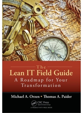 预订The Lean IT Field Guide:A Roadmap for Your Transformation[9781498730389]