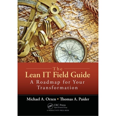 预订The Lean IT Field Guide:A Roadmap for Your Transformation[9781498730389]