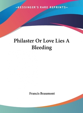 按需印刷Philaster Or Love Lies A Bleeding[9781419141287]
