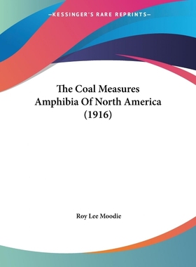 按需印刷The Coal Measures Amphibia Of North America (1916)[9781120754387]