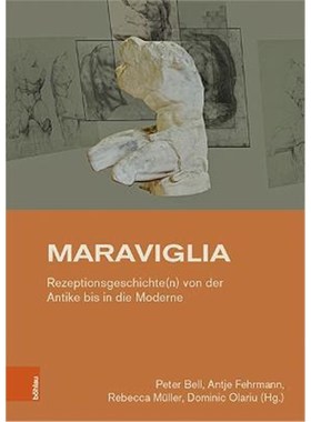 预订【德语】 Maraviglia:Rezeptionsgeschichte(n) von der Antike bis in die Moderne. Festschrift für Ingo Herklotz