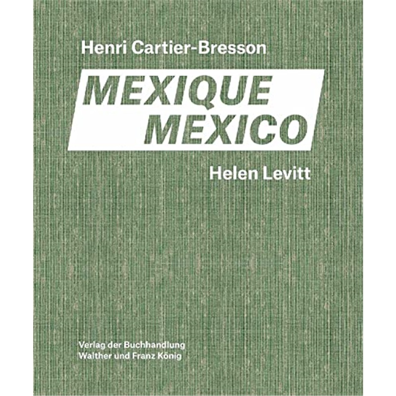 Helen Levitt/Henri Cartier-Bresson:Mexico