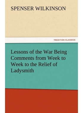 按需印刷Lessons of the War Being Comments from Week to Week to the Relief of Ladysmith[9783842477537]