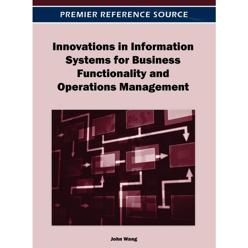 按需印刷Innovations in Information Systems for Business Functionality and Operations Management[9781466609334]