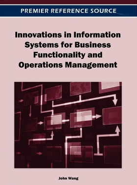 按需印刷不退不换Innovations in Information Systems for Business Functionality and Operations Management[9781466609334]