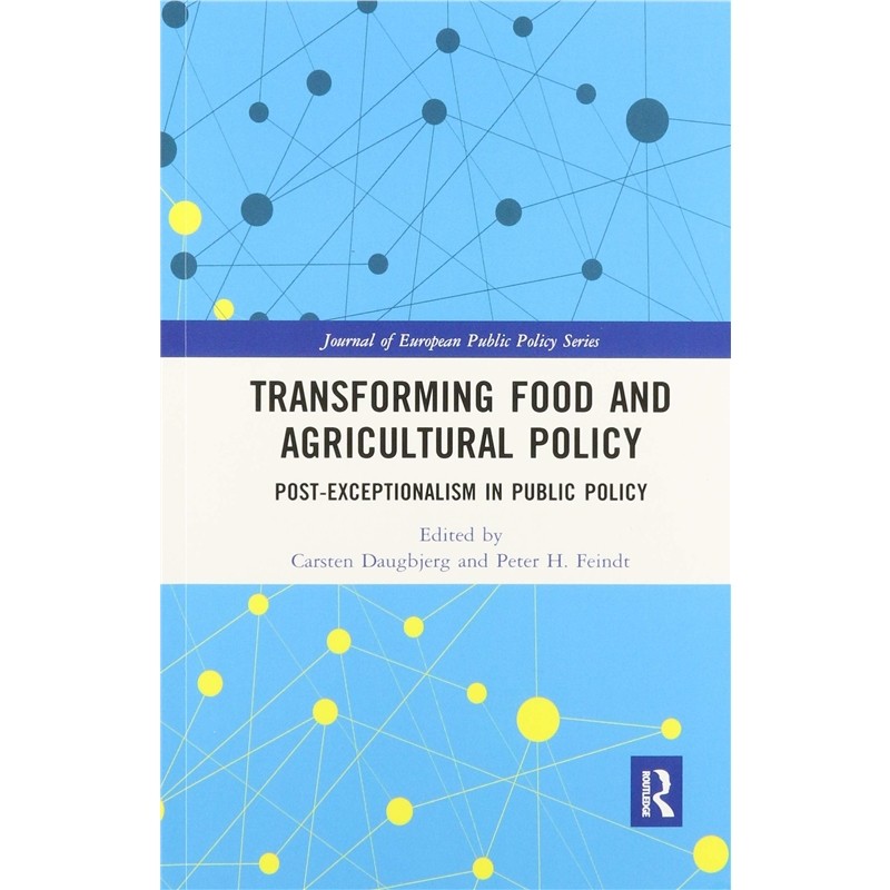 transforming food and agricultural policy:post-exceptionalism in