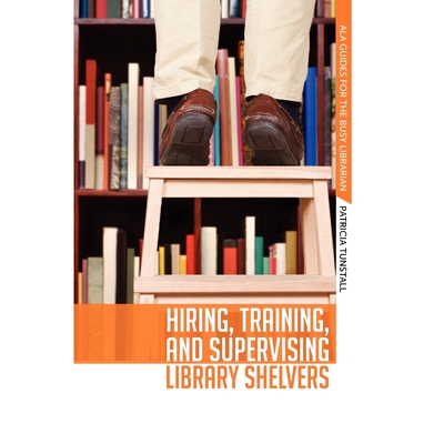 按需印刷不退不换Hiring, Training, and Supervising Library Shelvers[9780838910108]