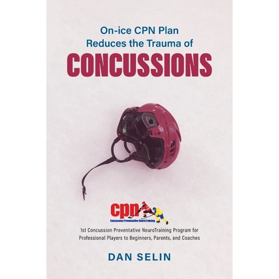 按需印刷On-ice CPN Plan Reduces the Trauma of Concussions[9781525562037]