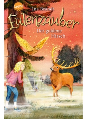 预订【德语】Eulenzauber - Der goldene Hirsch[9783401604619]