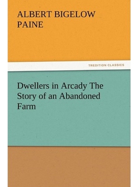 按需印刷不退不换Dwellers in Arcady The Story of an Abandoned Farm[9783847216810]