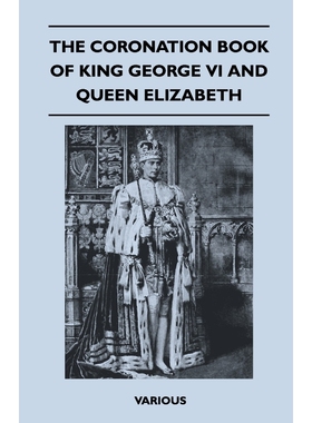 按需印刷The Coronation Book of King George VI and Queen Elizabeth[9781446510322]