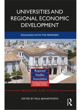 按需印刷不退不换Universities and Regional Economic Development:Engaging with the Periphery[9781138051270]