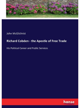 按需印刷不退不换Richard Cobden - the Apostle of Free Trade[9783744715447]